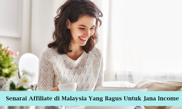 Senarai Affiliate di Malaysia Yang Bagus Untuk Jana Income
