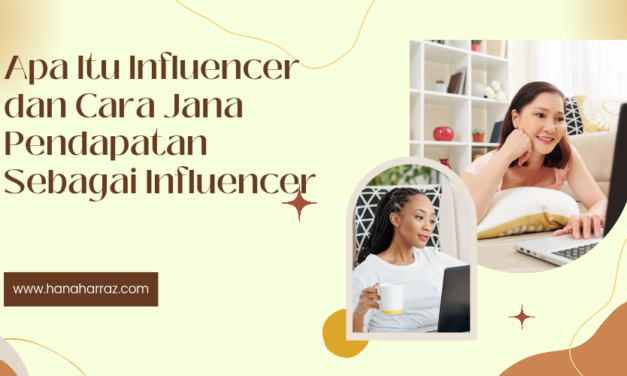 Apa Itu Influencer dan Cara Jana Pendapatan Sebagai Influencer