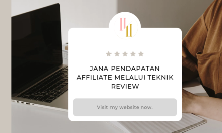 Jana Pendapatan Affiliate Melalui Teknik Review