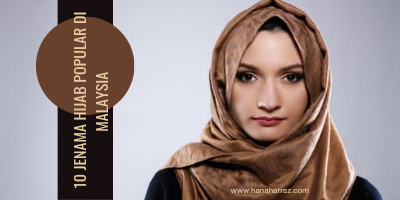 10 Jenama Hijab Popular di Malaysia