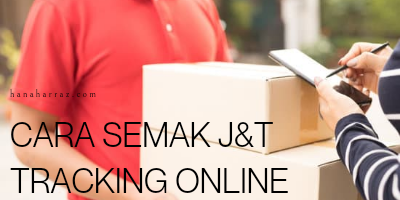 Cara Semak J&T Tracking Online