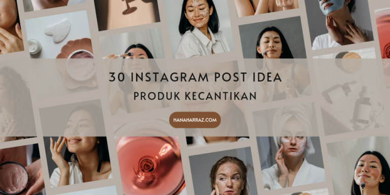 30 Instagram Post Idea untuk Peniaga Produk Kecantikan